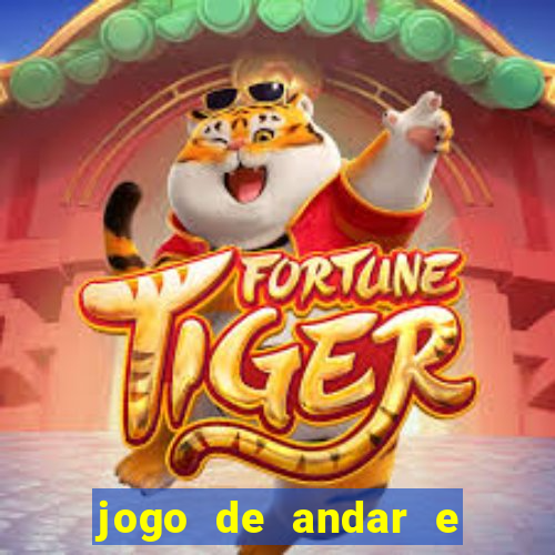 jogo de andar e ganhar dinheiro